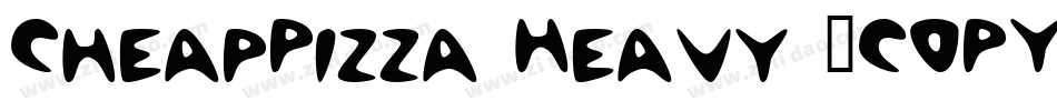 CheapPizza Heavy (COPY 1)字体转换